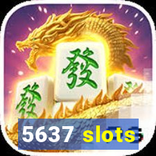 5637 slots